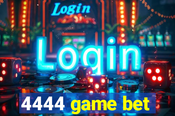 4444 game bet